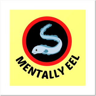 Mentally Eel - Eel Pun Posters and Art